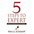 5 Steps to Expert: How to Go From Business Novice to Elite Performer - Paperback
