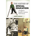 The History of Special Education: A Struggle for Equality in American Public Schools - Hardcover