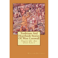 Traditions And Hearthside Stories Of West Cornwall: Tales Of An Old Celt - Paperback