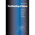 The Modeling of Nature: The Philosophy of Science and the Philosophy of Nature in Synthesis - Paperback