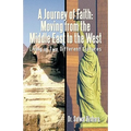 A Journey of Faith: Moving from the Middle East to the West: Living in Two Different Cultures - Paperback
