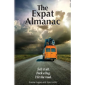 The Expat Almanac: Sell it all. Pack a bag. Hit the road. - Paperback
