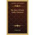 The Story Of Early Gaelic Literature - Hardcover