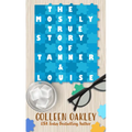 The Mostly True Story of Tanner & Louise - Paperback