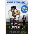 Under a Texas Sky - Annie's Temptation ***Large Print ***: An Historical Western Romance - Paperback
