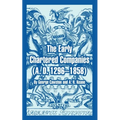 The Early Chartered Companies: (A. D. 1296--1858) - Paperback