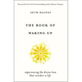The Book of Waking Up: Experiencing the Divine Love That Reorders a Life - Paperback