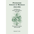 Potawatomi Indians of Michigan, 1843-1904, Including Some Ottawa and Chippewa, 1843-1866, and Potawatomi of Indiana, 1869 and 1885 - Paperback