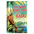 The Wild White Man of Badu - Paperback