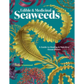 Edible & Medicinal Seaweeds: A Guide to Healing & Nutritive Ocean Plants - Paperback
