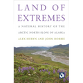 Land of Extremes: A Natural History of the Arctic North Slope of Alaska - Paperback