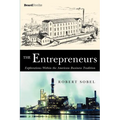 The Entrepreneurs: Explorations Within the American Business Tradition - Paperback