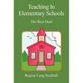 Teaching in Elementary Schools: The Real Deal - Paperback