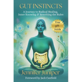 Gut Instincts: A Journey to Radical Healing, Inner Knowing & Rewriting the Rules - Paperback