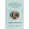 Coffee with Cleo: "A Drop of Wisdom in Every Cup" - Paperback