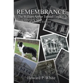 Remembrance: The William Arthur Tunstall Legacy Second Edition - Paperback