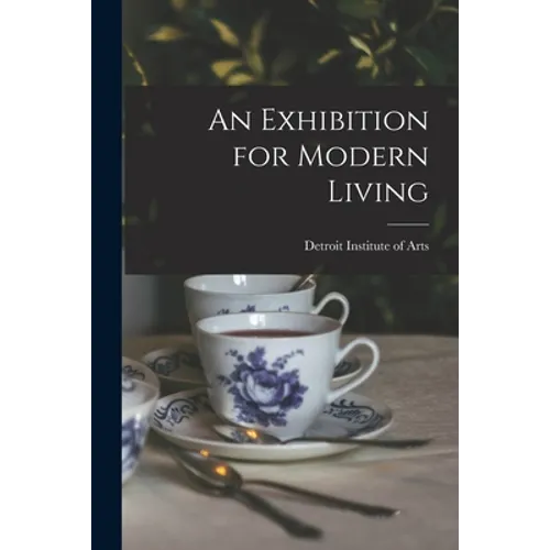 An Exhibition for Modern Living - Paperback