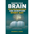 Rewire Your Brain with Neuroscience and Scripture Everyday: Reclaim Your Identity, Harness Your Emotions and Unlock Success Daily - Paperback