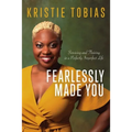 Fearlessly Made You: Surviving and Thriving in a Perfectly Imperfect Life - Paperback