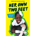 Her Own Two Feet: A Rwandan Girl's Brave Fight to Walk (Scholastic Focus) - Hardcover