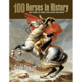100 Horses in History: True Stories of Horses Who Shaped Our World - Paperback