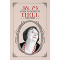 Ms. P's Guide to Going to Hell - Paperback