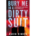 Bury Me in a Dirty Suit: Discovering Man's Valiant Purpose in the Aftermath of 9/11 - Paperback