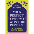 Your Perfect Partner Won't Be Perfect: A Truthful Dating Guide - Hardcover