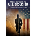 From Refugee to U.S. Soldier: A Journey of Faith and Success - Paperback