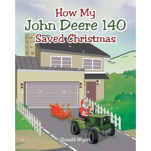 How My John Deere 140 Saved Christmas - Paperback