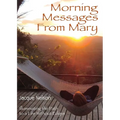 Morning Messages from Mary: Illuminating the Path to Living Without Edges - Paperback