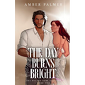 The Day Burns Bright - Paperback