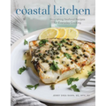 Coastal Kitchen: Nourishing Seafood Recipes for Everyday Cooking - Hardcover