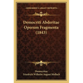 Democriti Abderitae Operum Fragmenta (1843) - Paperback