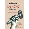 Perspectives on American Labor History: The Problems of Synthesis - Paperback