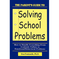 The Parent's Guide to Solving School Problems - Paperback