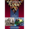 Revolutionary Cuba: A History - Paperback