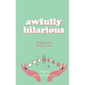 awfully hilarious stories we never tell: stories we never tell - Paperback