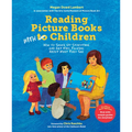 Reading Picture Books with Children: How to Shake Up Storytime and Get Kids Talking about What They See - Paperback