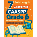 7 Full-Length California CAASPP Grade 6 Math Practice Tests: A Complete Guide to Building Math Mastery and Excelling on the California CAASPP Test - Paperback