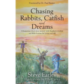 Chasing Rabbits, Catfish and Dreams: A humorous short story memoir with Southern wisdom and Bible lessons for young and old - Paperback