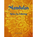 Mandalas: Relax by Coloring - Adult Coloring Book Featuring Beautiful Mandalas - Features 50 Original Hand Drawn Designs For adu - Paperback