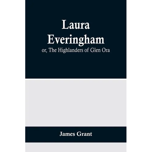 Laura Everingham; or, The Highlanders of Glen Ora - Paperback
