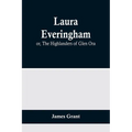 Laura Everingham; or, The Highlanders of Glen Ora - Paperback