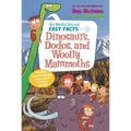 My Weird School Fast Facts: Dinosaurs, Dodos, and Woolly Mammoths - Paperback