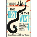 Best of the West 4: New Stories from the Wide Side of Missouri - Paperback