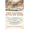 Victory with No Name: The Native American Defeat of the First American Army - Hardcover