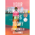 Your Tomorrow Was Today - Hardcover