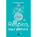 Respira Aquí Y Ahora: Tu Respiración Es Tu Superpoder / Breathe Here and Now. Breathing Is Your Superpower - Paperback
