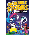 Incredible Stories for Curious Kids: A Fascinating Collection of Unbelievable True Tales to Inspire & Amaze Young Readers - Paperback